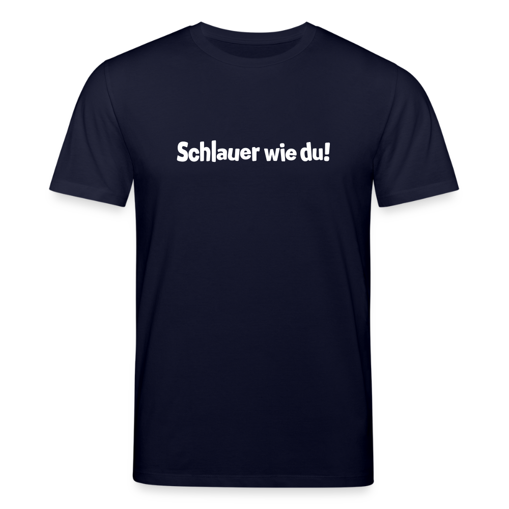 Schlauer wie du! - Unisex Bio T-Shirt - Navy