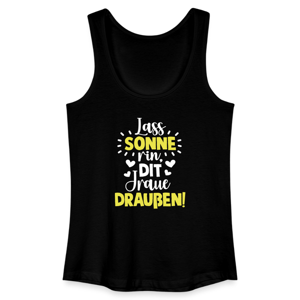 Lass Sonne rin, dit Jraue draußen! - Frauen Bio Tank Top - Schwarz
