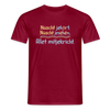 Nüscht jehört, nüscht jesehen, aba allet mitjekricht. - Männer Premium T-Shirt - Ziegelrot