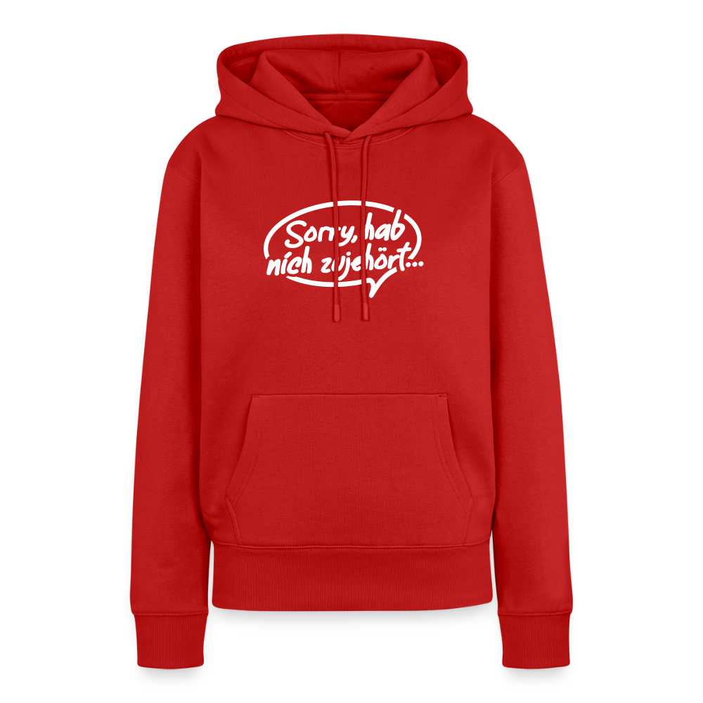 sorry, hab nich zujehört... - Frauen Premium Hoodie - Rot