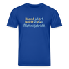 Nüscht jehört, nüscht jesehen, aba allet mitjekricht. - Unisex Bio T-Shirt - Dunkelblau