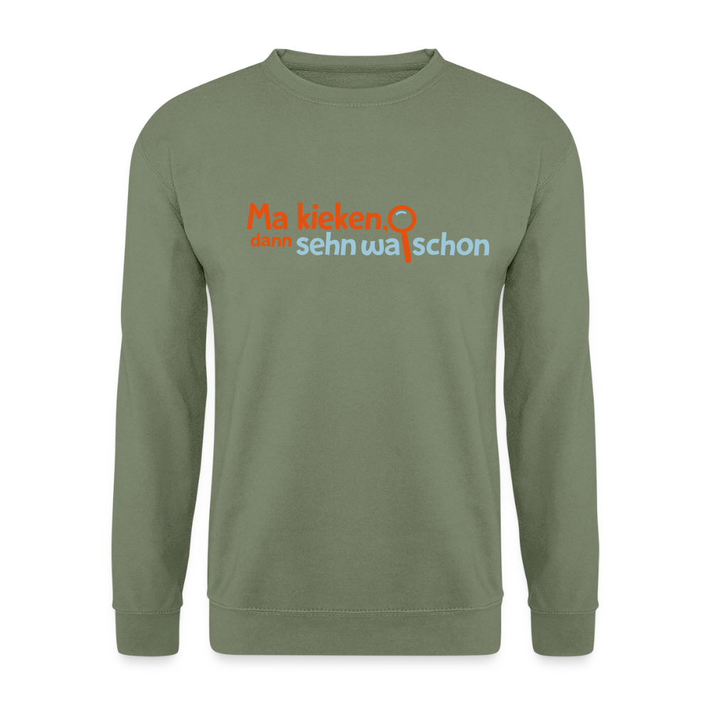 Ma kieken, dann sehn wa schon - Unisex Pullover - Armeegrün
