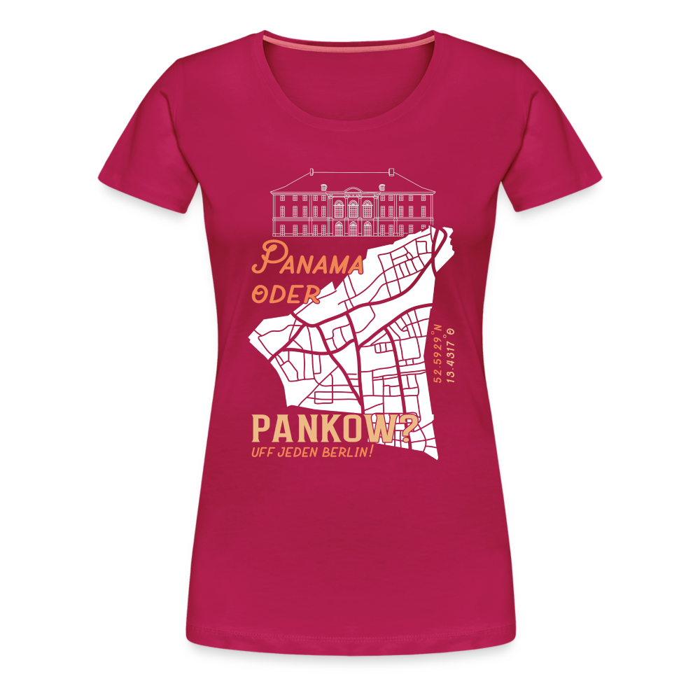 Panama oder Pankow - Frauen Premium T-Shirt - dunkles Pink