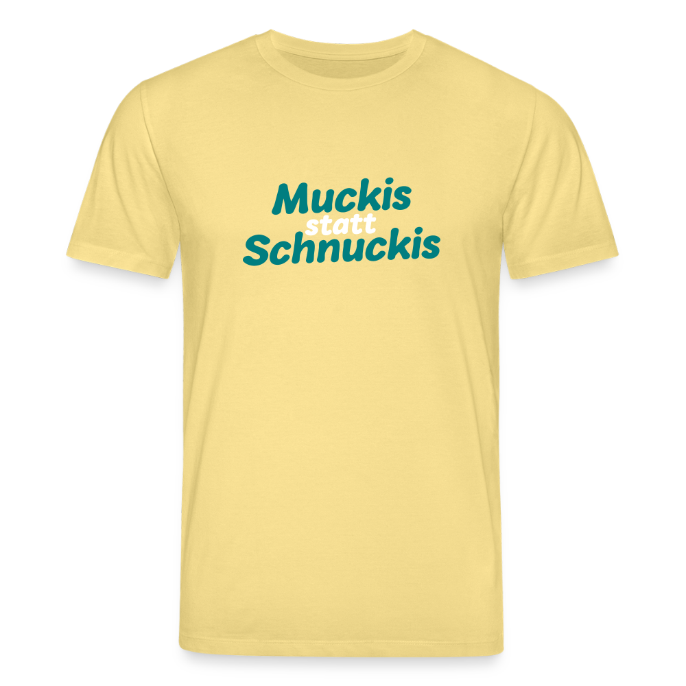 Muckis statt Schnuckis - Unisex Bio T-Shirt - Gelb Viva