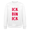 Ick bin Ick! - Unisex Bio Sweatshirt - Weiß