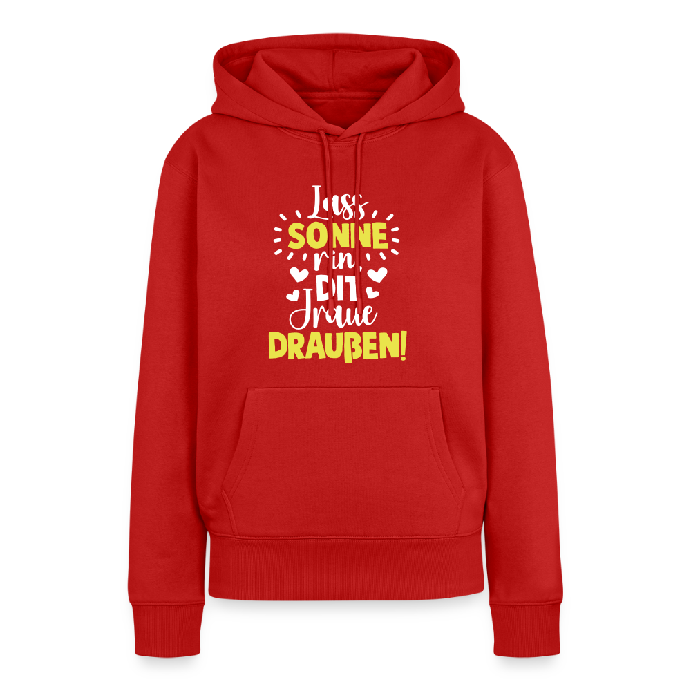 Lass Sonne rin, dit Jraue draußen! - Frauen Premium Hoodie - Rot