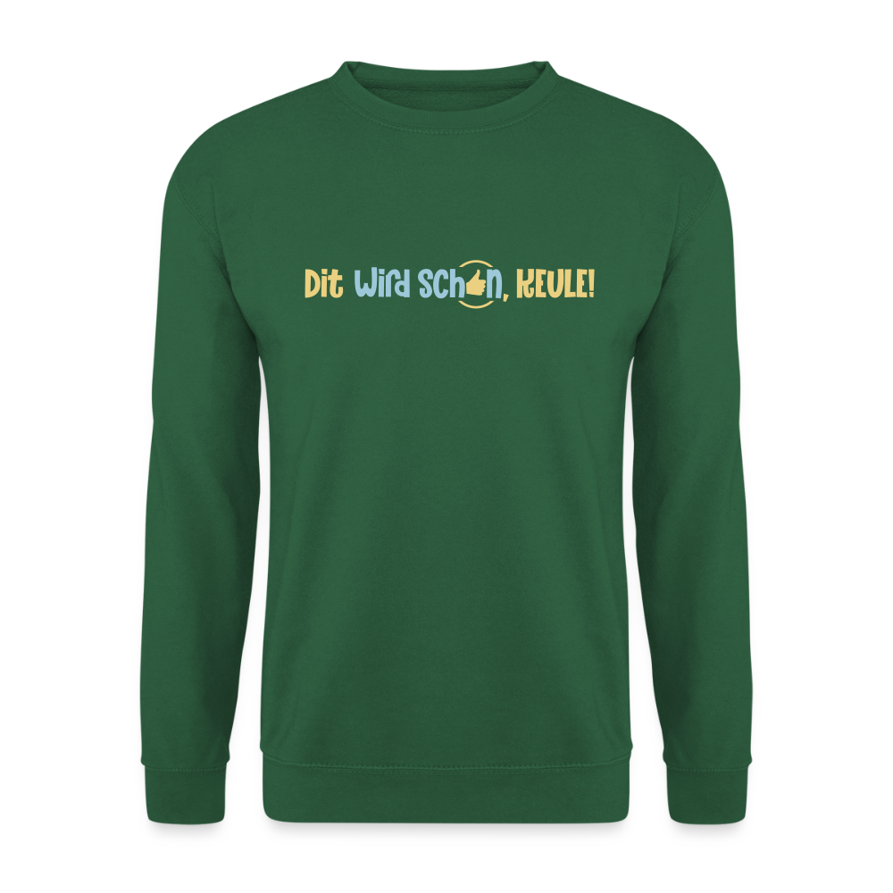 Dit wird schon, Keule! - Unisex Pullover - Grün