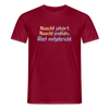 Nüscht jehört, nüscht jesehen, aba allet mitjekricht. - Männer Premium T-Shirt - Ziegelrot