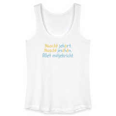 Nüscht jehört, nüscht jesehen, aba allet mitjekricht. - Frauen Bio Tank Top