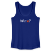 WATN? - Frauen Bio Tank Top - Königsblau