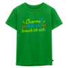 Charme? Hab ick, brauch ick nich! - Kinder Premium T-Shirt - Grün
