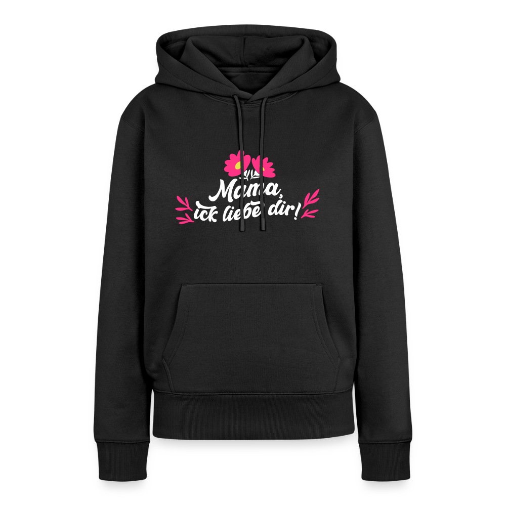 Mama, ick liebe dir! - Frauen Premium Hoodie - Schwarz