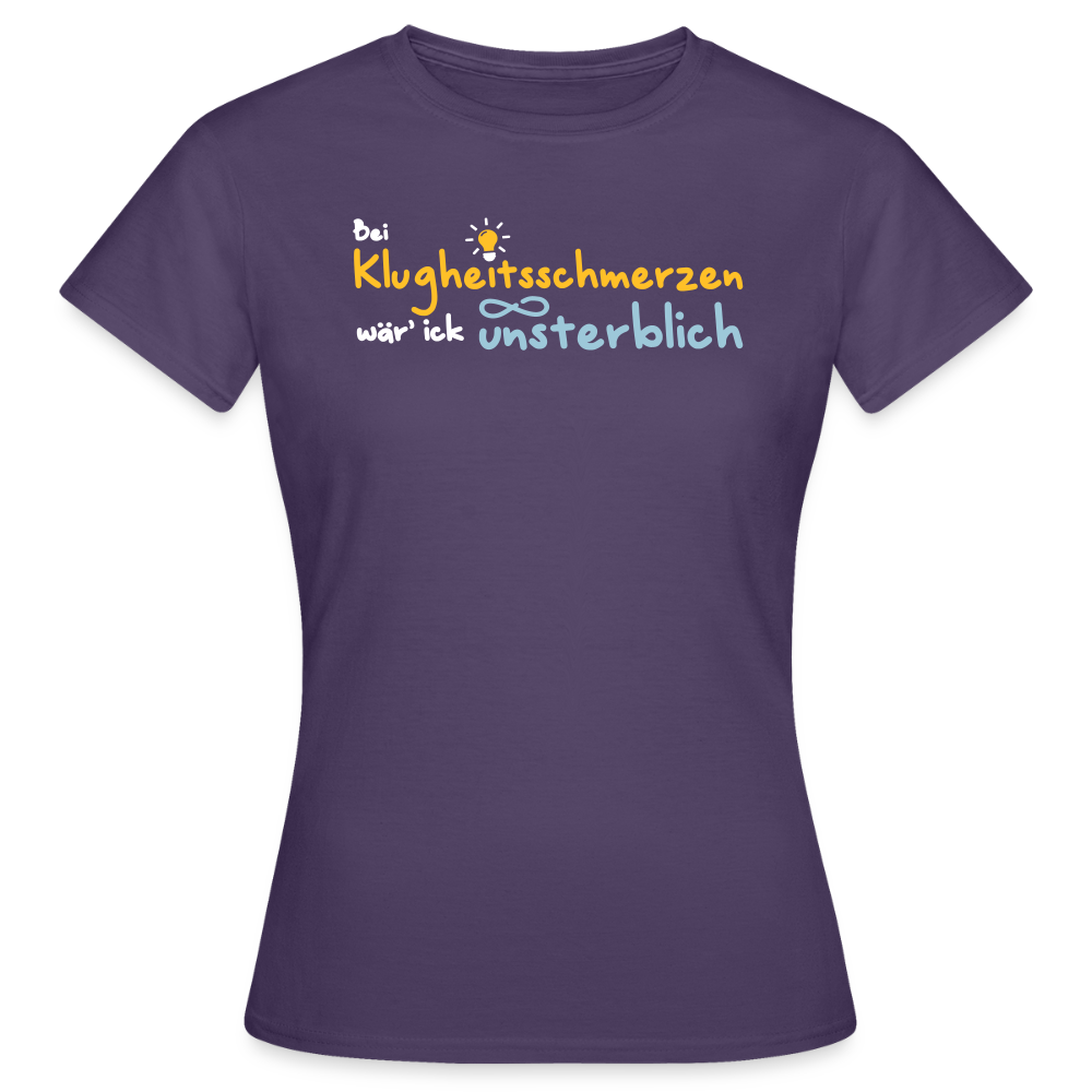 Bei Klugheitsschmerzen wär' ick unsterblich - Frauen Premium T-Shirt - Dunkellila