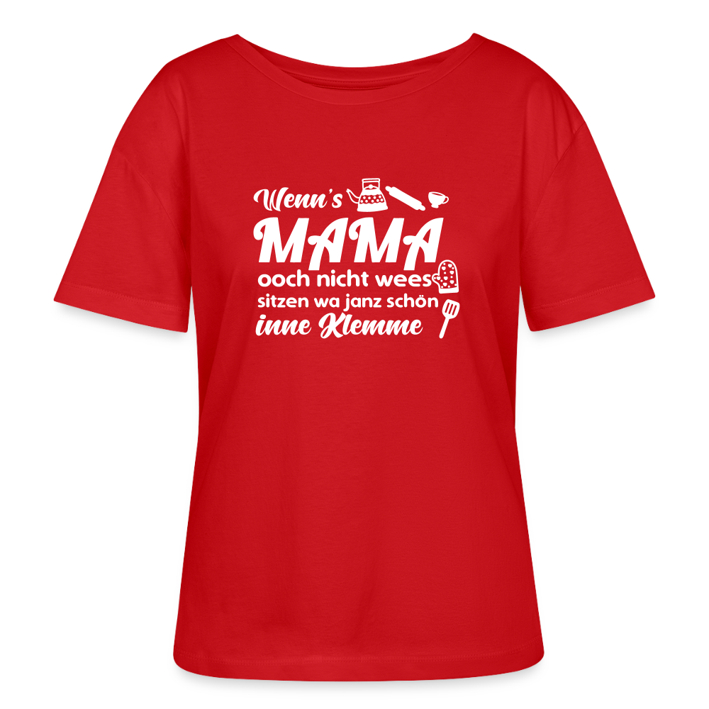 Wenn's Mama wees - Relaxed Rundhals Frauen Bio-T-Shirt - Rot
