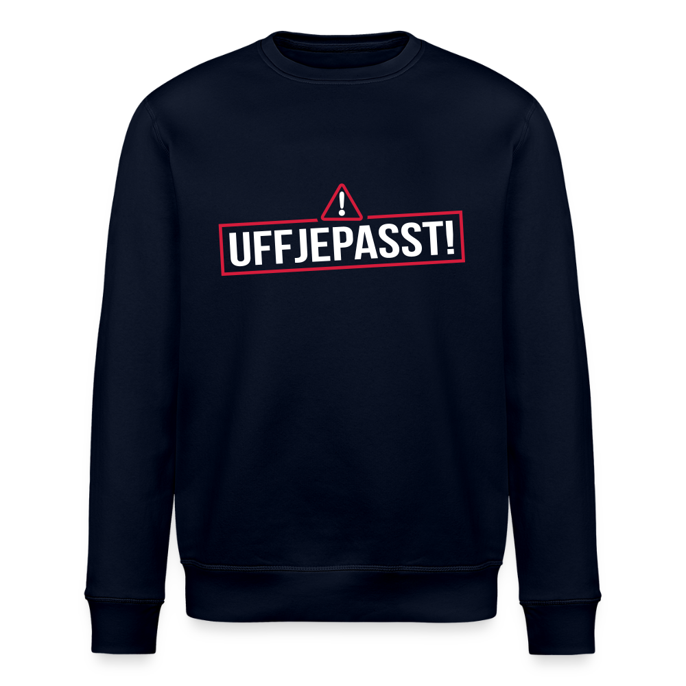 Uffjepasst! - Unisex Bio Sweatshirt - Navy