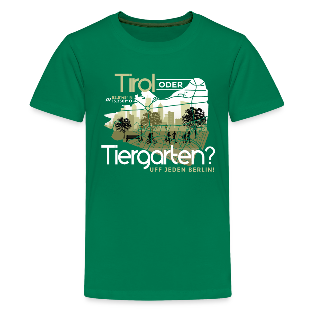Tirol oder Tiergarten - Teenager Premium T-Shirt - Kelly Green