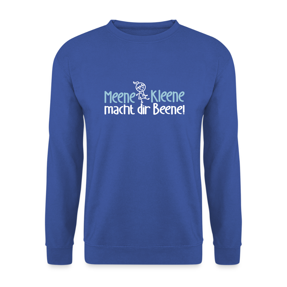 Meene Kleene macht dir Beene! - Unisex Pullover - Royalblau