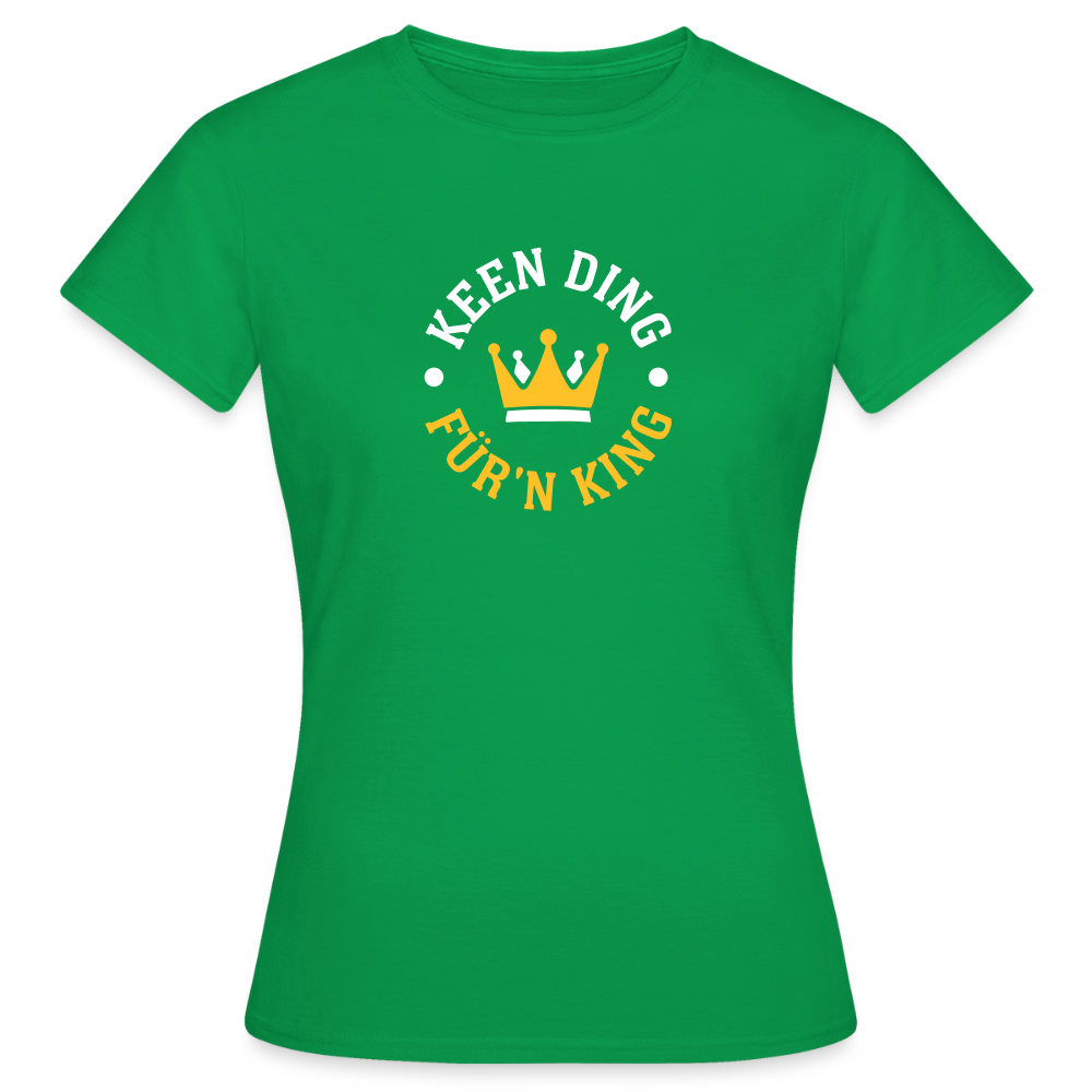 Keen Ding für'n King - Frauen Premium T-Shirt - Kelly Green