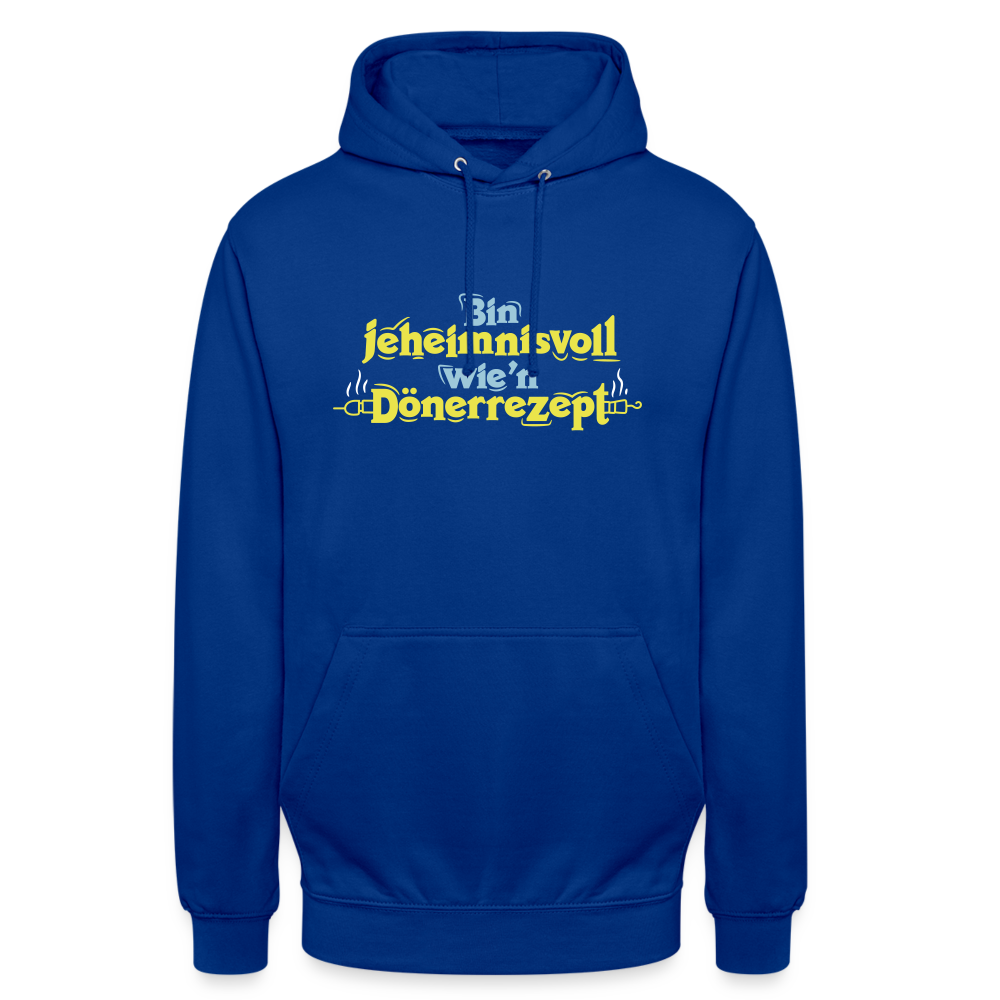 Bin jeheimnisvoll wie'n Dönerrezept. - Unisex Hoodie - Royalblau