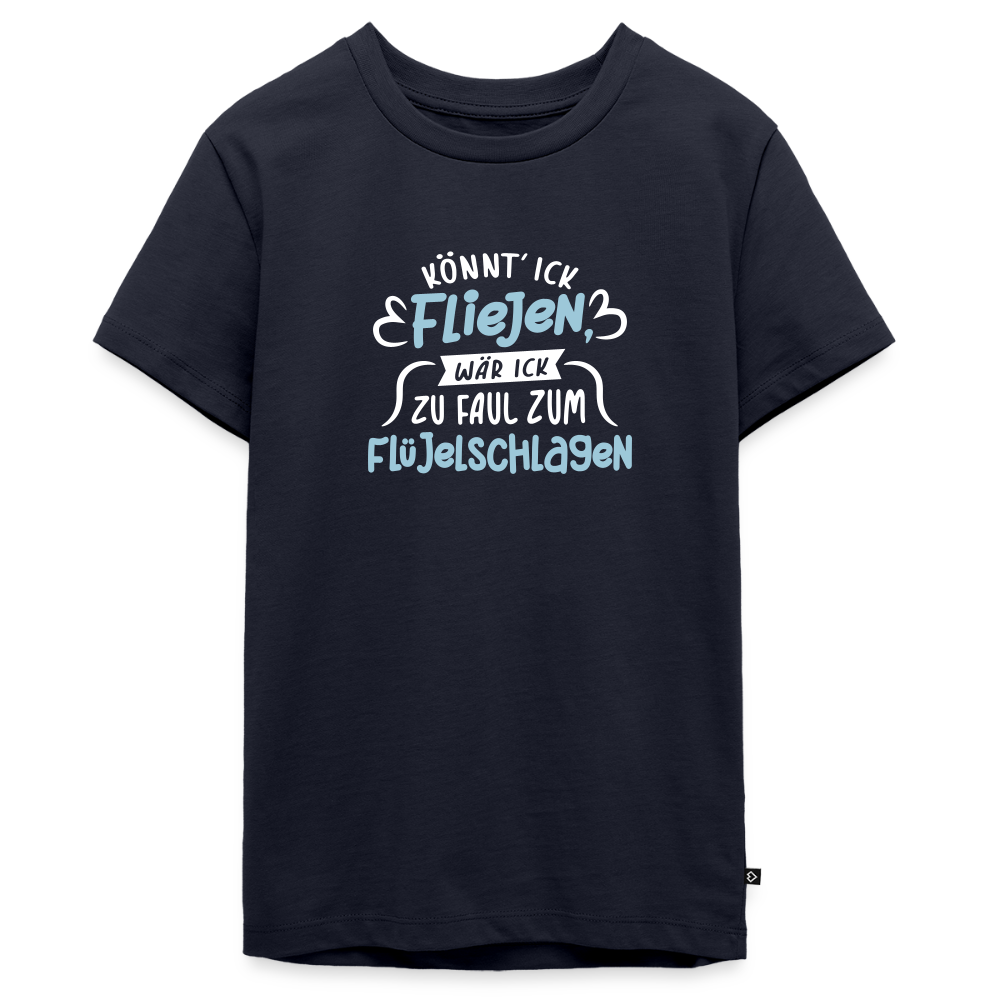 Könnt' ick fliejen, wär ick zu faul zum Flüjelschlagen - Teenager Premium T-Shirt - Navy