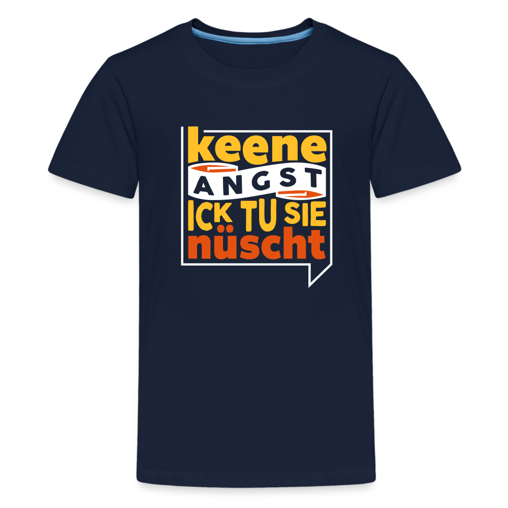 Keene Angst Ick Tu Sie Nüscht - Teenager Premium T-Shirt - Navy