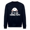 Dit is mir Schnurz Piepe - Unisex Bio Sweatshirt - Navy