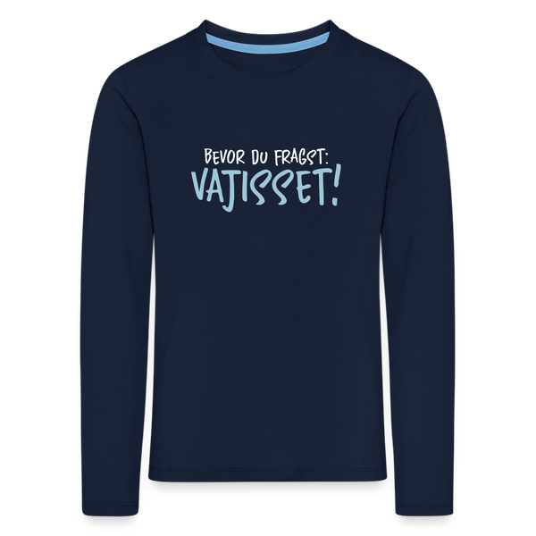 Bevor du fragst - Kinder Langarmshirt - Navy