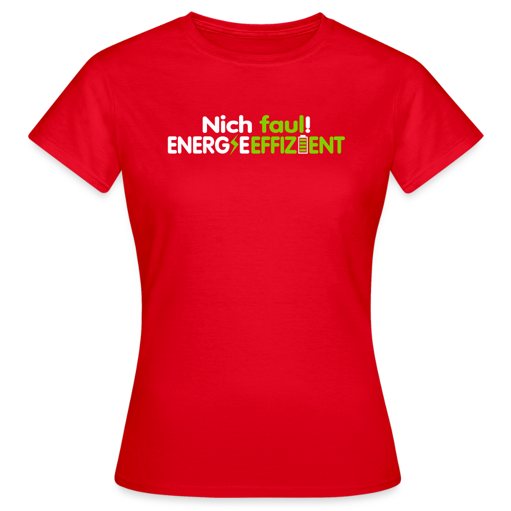 Nich faul! Energieeffizient! - Frauen Premium T-Shirt - Rot