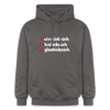 weesicknich, habicknich, gloobicknich - Hoodie - Dunkelgrau