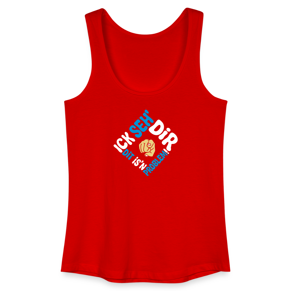 Ick seh' dir. Dit is'n Problem. - Frauen Bio Tank Top - Rot