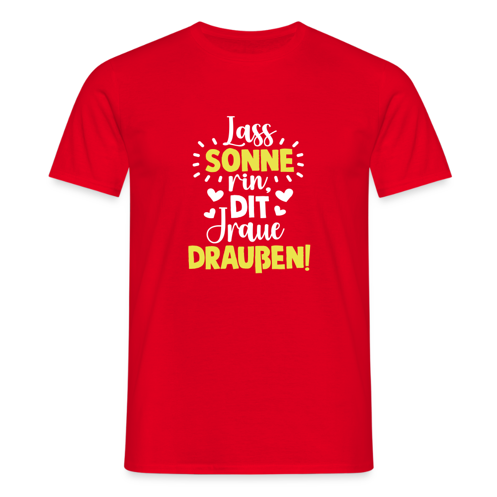 Lass Sonne rin, dit Jraue draußen! - Männer Premium T-Shirt - Rot