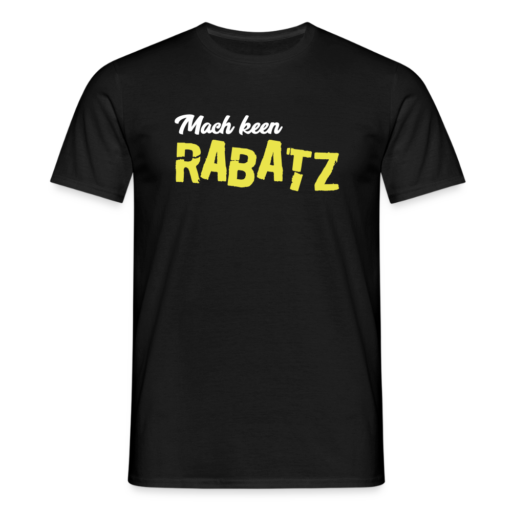 Mach keen Rabatz - Männer Premium T-Shirt - Schwarz