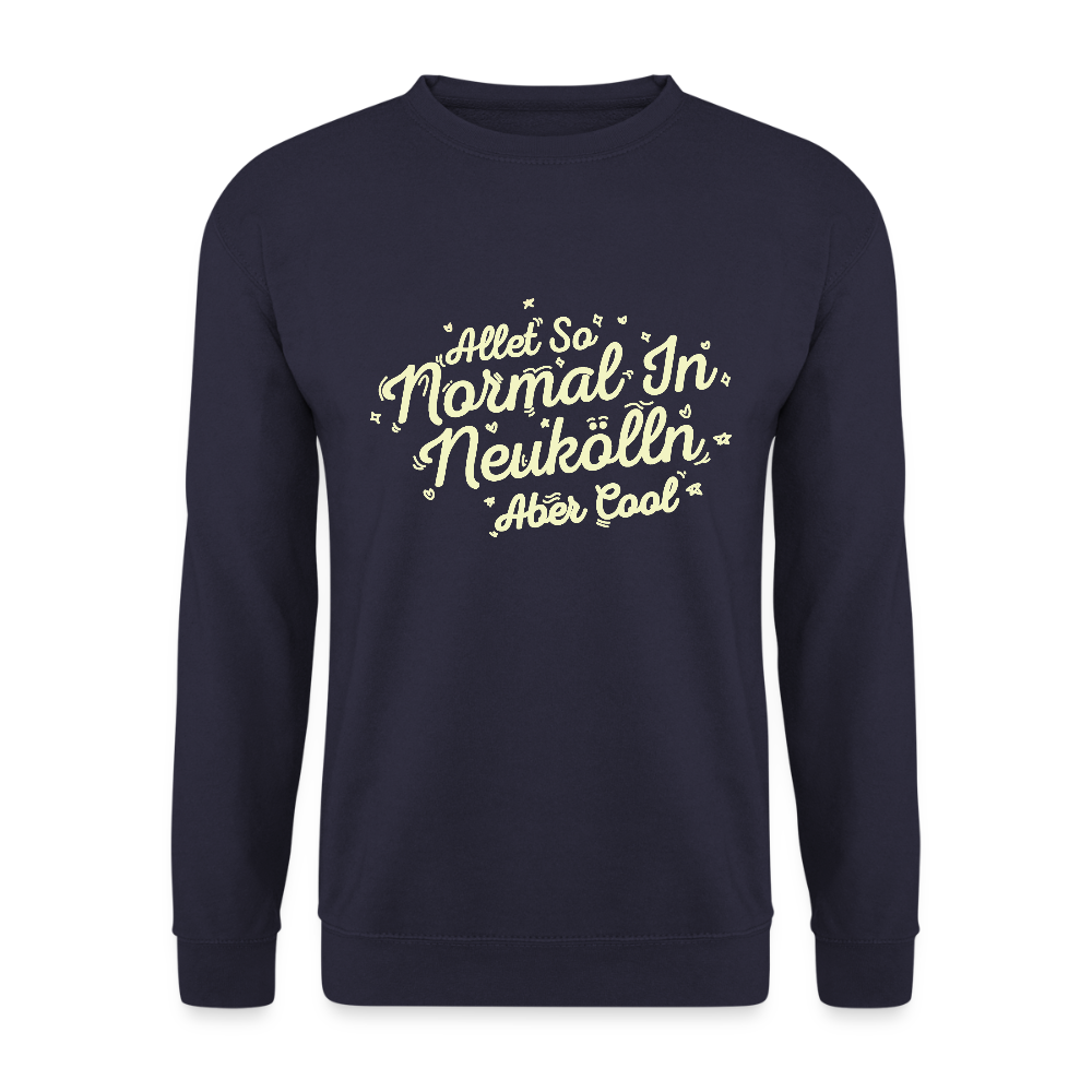 Neukölln is so normal - Unisex Pullover - Navy