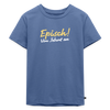 Episch! Von Jeburt an - Kinder Premium T-Shirt - Taubenblau
