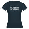 Ick quatsche nur für Süßkram - Frauen Premium T-Shirt - Navy