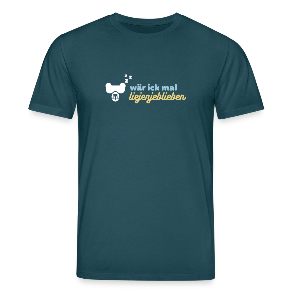 wär ick mal liejenjeblieben - Unisex Bio T-Shirt - Dunkles Petrol