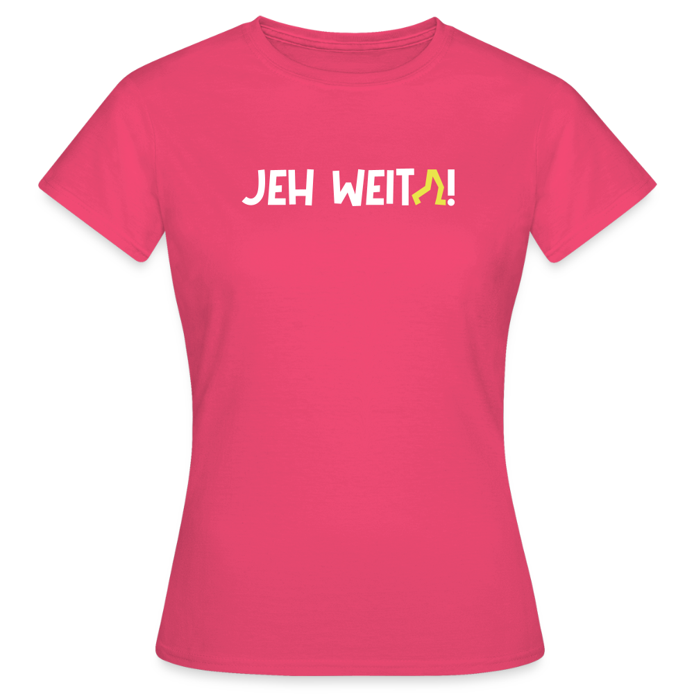Jeh Weita! - Frauen Premium T-Shirt - Azalea