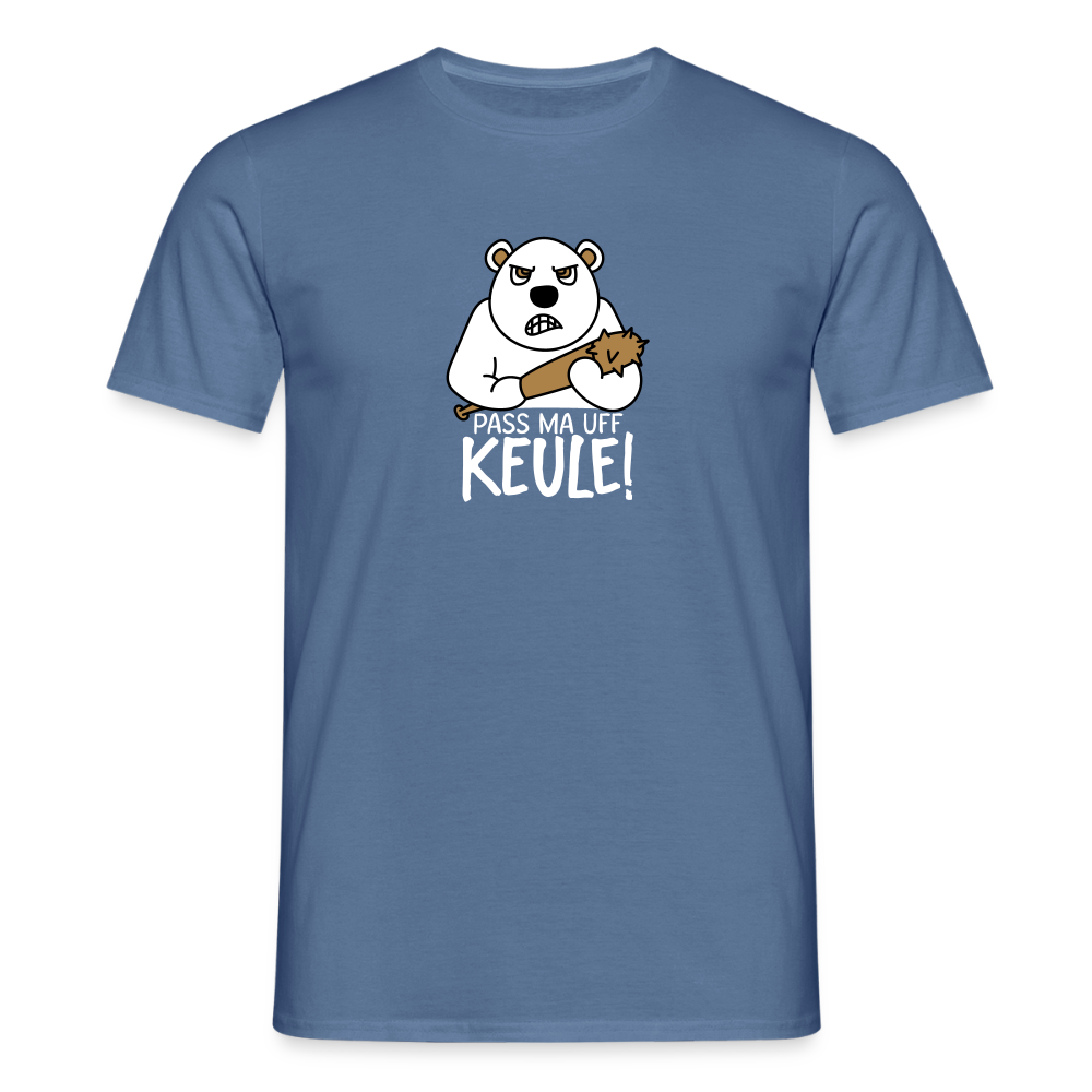 Pass ma uff Keule - Männer Premium T-Shirt - Taubenblau
