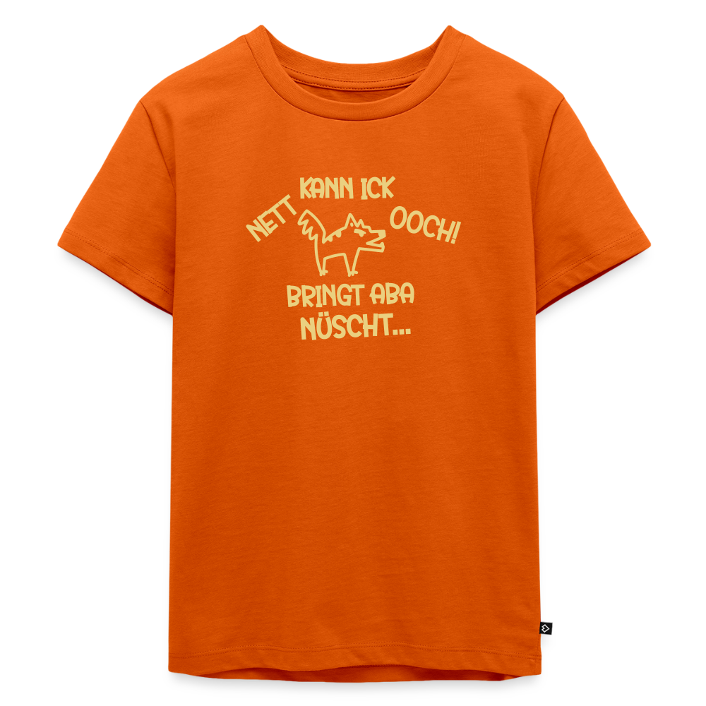 NETT KANN ICK OOCH! - Kinder Premium T-Shirt - Orange 