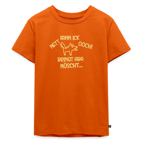NETT KANN ICK OOCH! - Kinder Premium T-Shirt - Orange 