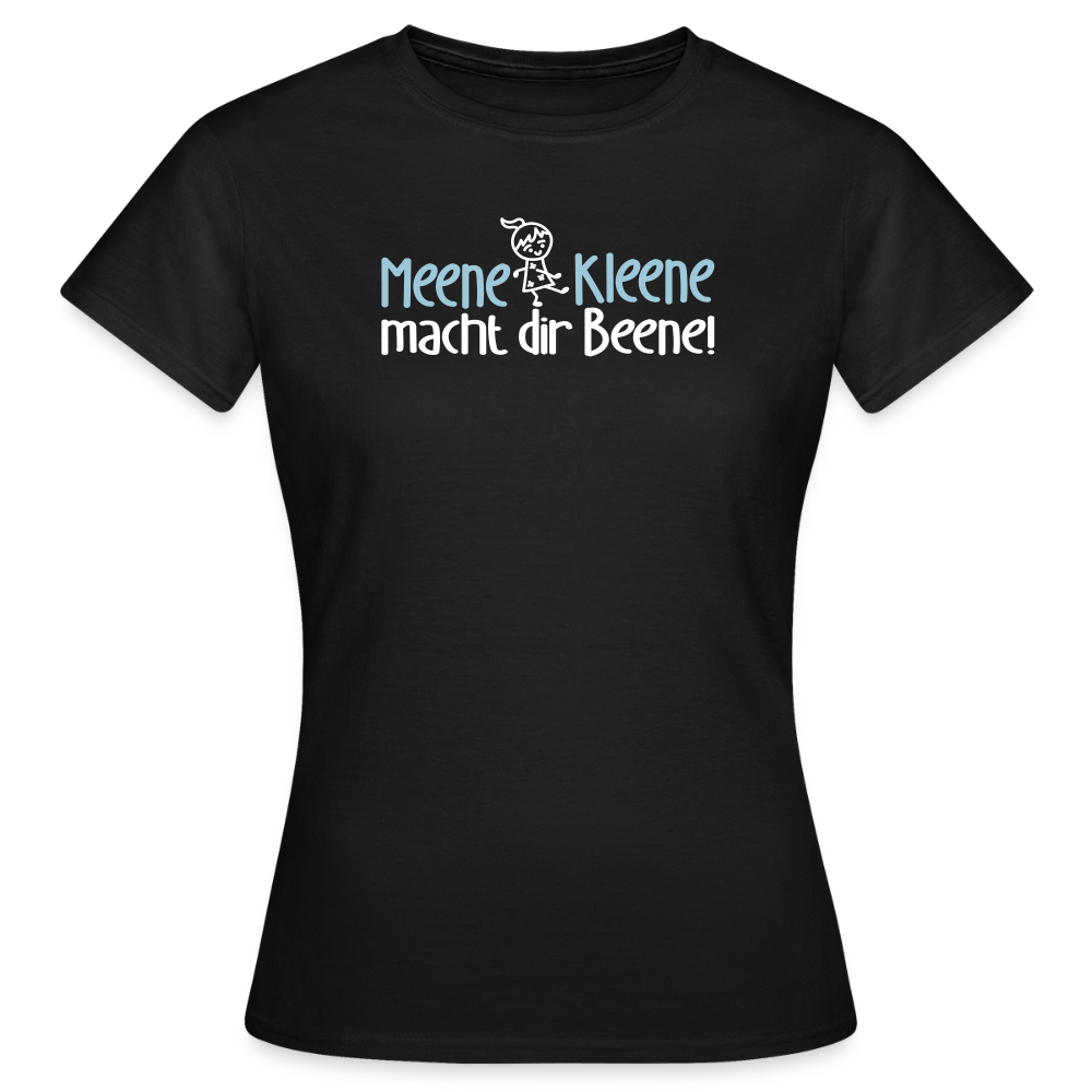 Meene Kleene macht dir Beene! - Frauen Premium T-Shirt - Schwarz