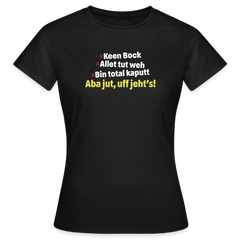 aba jut, uff jeht's! - Frauen Premium T-Shirt