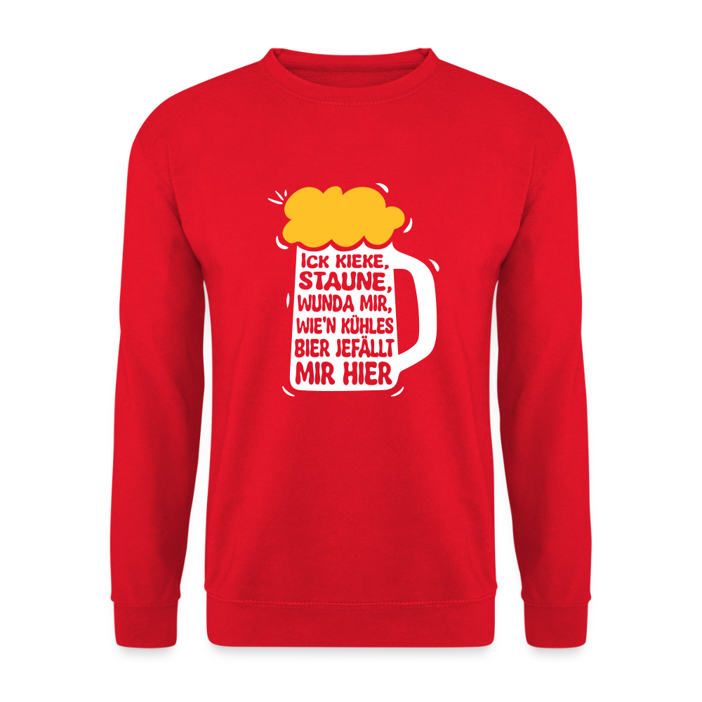 Ick kieke, staune, wunda mir, wie'n kühles Bier jefällt mir hier - Unisex Pullover - Rot