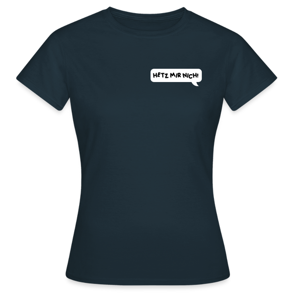 Hetz Mir Nich! - Frauen Premium T-Shirt - Navy