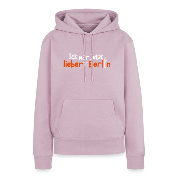Ick wär jetzt lieber in Berlin - Frauen Premium Hoodie - Altrosa
