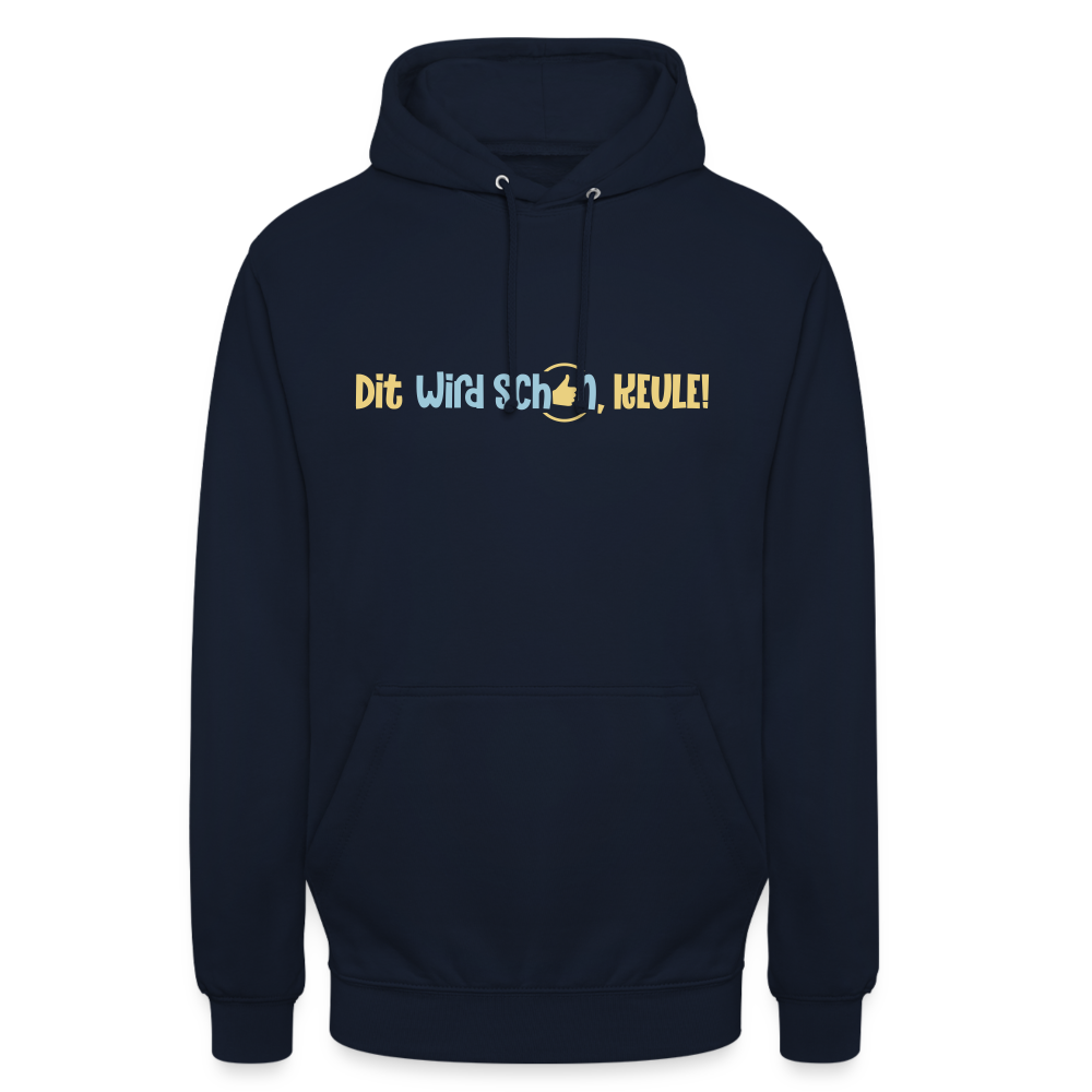 Dit wird schon, Keule! - Unisex Hoodie - Navy
