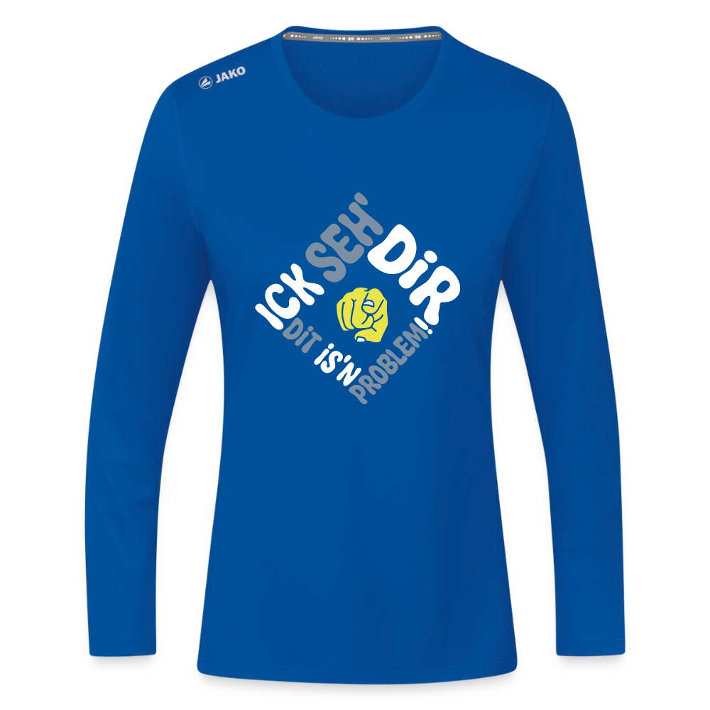 Ick seh' dir. Dit is'n Problem. - Frauen Sport Langarmshirt - Royalblau