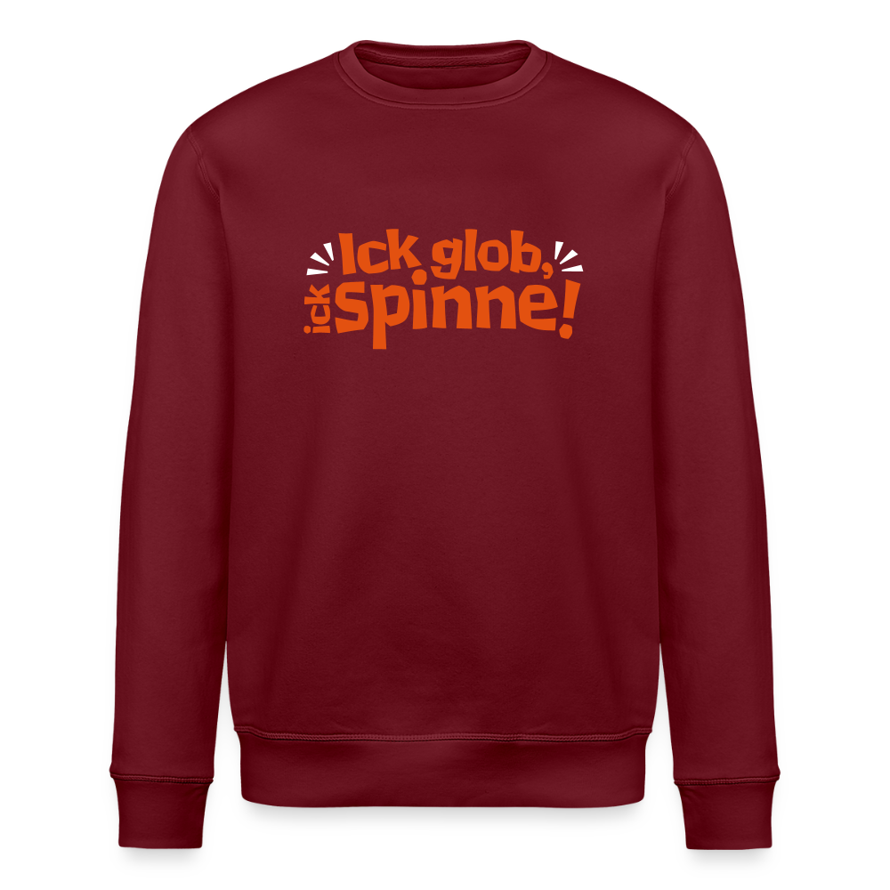 Ick glob, ick spinne! - Unisex Bio Sweatshirt - Burgunderrot