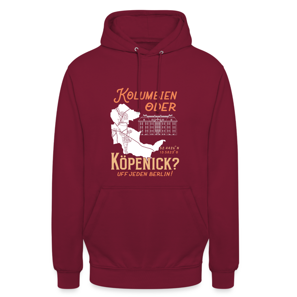 Kolumbien oder Köpenick - Unisex Hoodie - Bordeaux