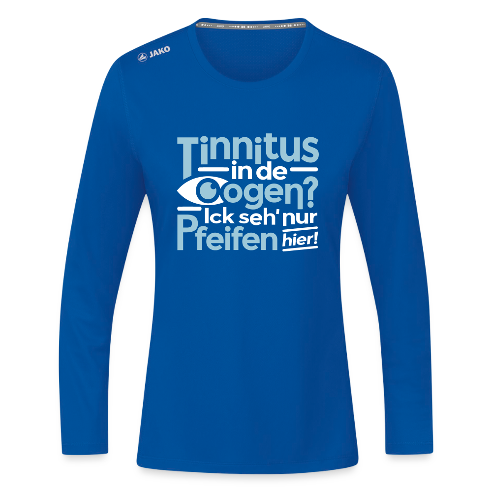 Tinnitus in de Oogen? Ick seh' nur Pfeifen hier! - Frauen Sport Langarmshirt - Royalblau
